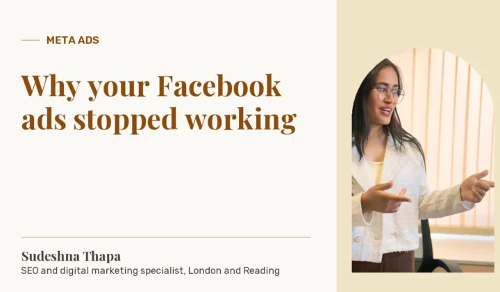 Why your Facebook ads stopped working: article by Sudeshna Thapa