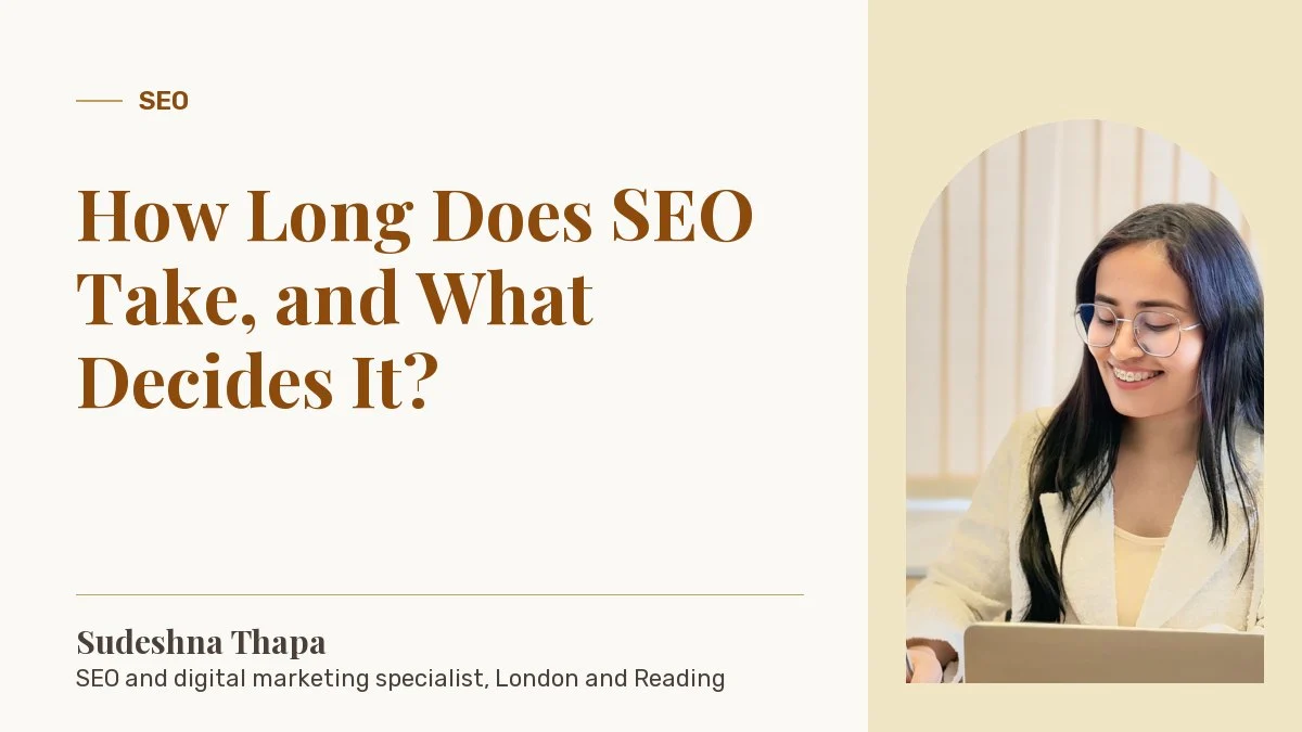 How Long Does SEO Take, and What Decides It?: article by Sudeshna Thapa