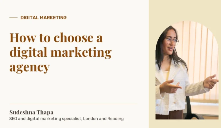 How to choose a digital marketing agency: article by Sudeshna Thapa