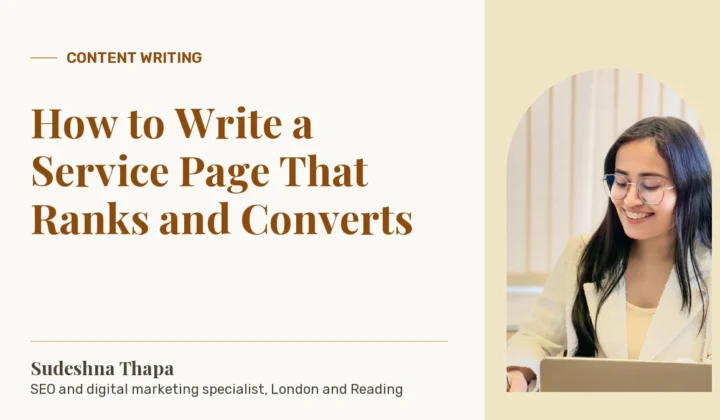 How to Write a Service Page That Ranks and Converts: article by Sudeshna Thapa